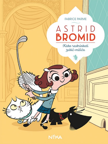2 Astrid Bromid : Kako raskrinkati zubić mišića 2 Astrid Bromid : Kako raskrinkati zubić mišića